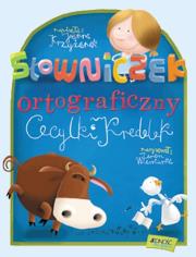 Słowniczek ortograficzny Cecyli Knedelek. Autor: Krzyżanek Joanna, Wiewiurka Zenon. Dadada.pl Okładka książki Słowniczek ortograficzny Cecyli Knedelek