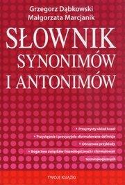 Słownik synonimów i antonimów. Autor: Dąbkowski Grzegorz, Marcjanik Małgorzata. Dadada.pl Okładka książki Słownik synonimów i antonimów