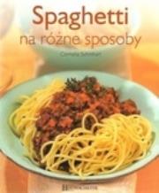 Spaghetti na różne sposoby. Autor: Cornelia Schinharl. Dadada.pl Okładka książki Spaghetti na różne sposoby