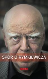 Okładka książki Spór o Rymkiewicza (+ DVD)