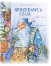 Sprzedawca czasu. Autor: Wojnarowska Elżbieta. Dadada.pl Okładka książki Sprzedawca czasu