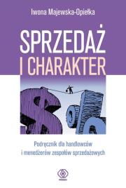 Sprzedaż i charakter. Autor: Iwona Majewska-Opiełka. Dadada.pl Okładka książki Sprzedaż i charakter