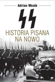SS. Historia pisana na nowo. Autor: Adrian Weale. Dadada.pl Okładka książki SS. Historia pisana na nowo
