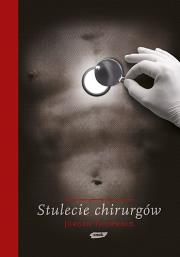 Stulecie chirurgów (OT). Autor: Thorwald Jurgen. Dadada.pl Okładka książki Stulecie chirurgów (OT)