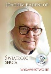 Okładka książki Światłość serca - OP Joachim Badeni