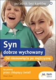 Syn dobrze wychowany. Autor: Cheryl L. Erwin. Dadada.pl Okładka książki Syn dobrze wychowany