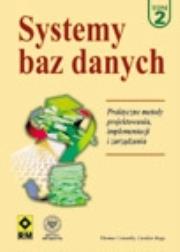 Okładka książki Systemy baz danych. Praktyczne metody projektowania, implementacji i zarządzania. Tom 2
