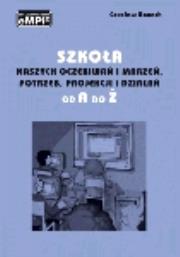 Szkoła naszych oczekiwań i marzeń, potrzeb, projekcji i działań od A do Ż. Autor: Czesław Banach. Dadada.pl Okładka książki Szkoła naszych oczekiwań i marzeń, potrzeb, projekcji i działań od A do Ż