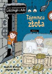 Tajemnica złota. Autor: Martin Widmark, Helena Willis. Dadada.pl Okładka książki Tajemnica złota