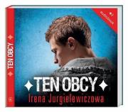 Ten obcy audiobook. Autor: Jurgielewiczowa  Irena. Dadada.pl Okładka książki Ten obcy audiobook