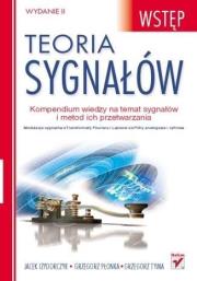 Teoria sygnałów. Wstęp. Wydanie II. Autor: Izydorczyk Jacek, Płonka Grzegorz, Grzegorz Tyma. Dadada.pl Okładka książki Teoria sygnałów. Wstęp. Wydanie II
