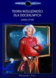 Teoria względności dla dociekliwych. Autor: Styer Daniel F.. Dadada.pl Okładka książki Teoria względności dla dociekliwych