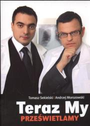 Okładka książki Teraz my prześwietlamy