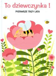 Okładka książki To dziewczynka! Pierwsze trzy lata