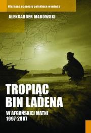Tropiąc Bin Ladena. Autor: Aleksander Makowski. Dadada.pl Okładka książki Tropiąc Bin Ladena