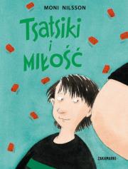 Tsatsiki i miłość. Autor: Moni Nilsson. Dadada.pl Okładka książki Tsatsiki i miłość