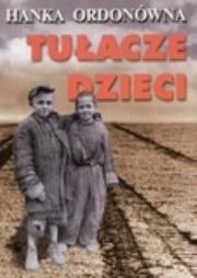 Tułacze dzieci . Autor: Ordonówna Hanka. Dadada.pl Okładka książki Tułacze dzieci