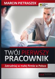 Okładka książki Twój pierwszy pracownik. Zatrudniaj w małej...