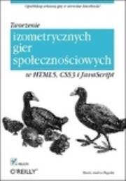 Tworzenie izometrycznych gier społecznościowych. Autor: Pagella Mario Andres. Dadada.pl Okładka książki Tworzenie izometrycznych gier społecznościowych