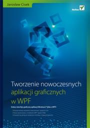 Okładka książki Tworzenie nowoczesnych aplikacji graficznych w WPF