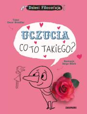 Uczucia, co to takiego?. Autor: Oscar Brenifier, il. Serge Bloch. Dadada.pl Okładka książki Uczucia, co to takiego?
