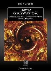 Ukryta rzeczywistość. W poszukiwaniu wszechświatów. Autor: Brian Greene. Dadada.pl Okładka książki Ukryta rzeczywistość. W poszukiwaniu wszechświatów