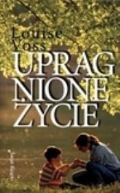 Okładka książki Upragnione życie (pocket)