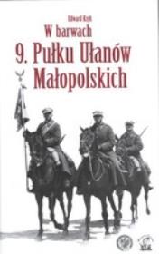 W barwach 9. Pułku Ułanów Malopolskich. Autor: Ksyk Edward. Dadada.pl Okładka książki W barwach 9. Pułku Ułanów Malopolskich