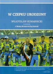 Okładka książki W czepku urodzony: Władysław Komarnicki