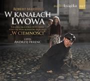 W kanałach Lwowa CD MP3 - Audiobook. Autor: Marshall Robert. Dadada.pl Okładka książki W kanałach Lwowa CD MP3 - Audiobook