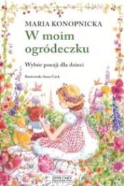 Okładka książki W moim ogródeczku. Wybór poezji dla dzieci