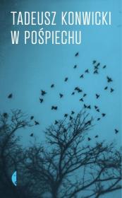 W pośpiechu. Autor: Konwicki Tadeusz, Przemysław Kaniecki. Dadada.pl Okładka książki W pośpiechu