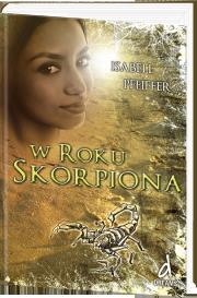 W roku skorpiona. Autor: Pfeiffer Isabell. Dadada.pl Okładka książki W roku skorpiona