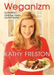 Weganizm. Schudnij. Uzdrów ciało. Zmień świat. Autor: Kathy Freston. Dadada.pl Okładka książki Weganizm. Schudnij. Uzdrów ciało. Zmień świat