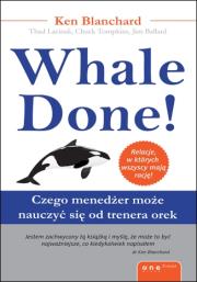 Okładka książki Whale Done! Czego menedżer może nauczyć się ...