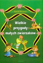 Okładka książki Wielkie przygody małych zwierzaków