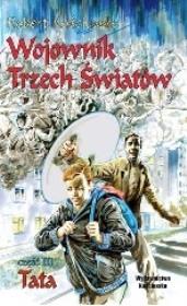 Okładka książki Wojownik Trzech Światów. Część III. Tata