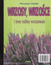 Wrzosy, wrzośce i inne rośliny wrzosowate. Autor: Mieczysław Czekalski. Dadada.pl Okładka książki Wrzosy, wrzośce i inne rośliny wrzosowate