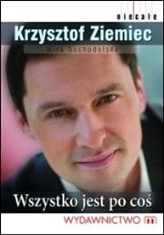 Wszystko jest po coś. Autor: Ziemiec Krzysztof, Suchodolska Mira. Dadada.pl Okładka książki Wszystko jest po coś