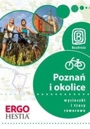 Wycieczki i trasy rowerowe. Poznań i okolice. Autor: Drabek Natalia, Unolt Michał, Franaszek Michał. Dadada.pl Okładka książki Wycieczki i trasy rowerowe. Poznań i okolice