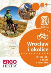 Wycieczki i trasy rowerowe. Wrocław i okolice. Autor: Agnieszka Waligóra, Mateusz Waligóra, Franaszek Michał. Dadada.pl Okładka książki Wycieczki i trasy rowerowe. Wrocław i okolice