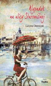 Wypadek na ulicy Starowiślnej. Autor: Olejniczak Lucyna. Dadada.pl Okładka książki Wypadek na ulicy Starowiślnej