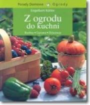 Z ogrodu do kuchni (Hachette ). Autor: Kotter Engelbert. Dadada.pl Okładka książki Z ogrodu do kuchni (Hachette )
