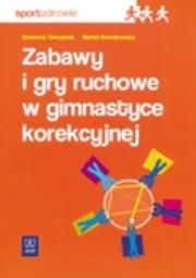 Okładka książki Zabawy i gry ruch w gimnastyce korekcyjnej