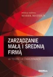 Okładka książki Zarządzanie małą i średnią firmą w teorii i w ćwiczeniach