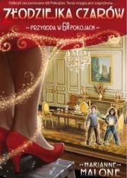 Złodziejka czarów. Przygoda w 68 pokojach. Autor: Malone Marianne. Dadada.pl Okładka książki Złodziejka czarów. Przygoda w 68 pokojach