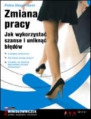 Okładka książki Zmiana pracy. Jak wykorzystać szanse i uniknąć błędów