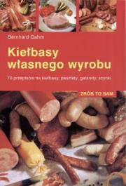 Zrób to sam. Kiełbasy własnego wyrobu. Autor: Gahm Bernhard. Dadada.pl Okładka książki Zrób to sam. Kiełbasy własnego wyrobu