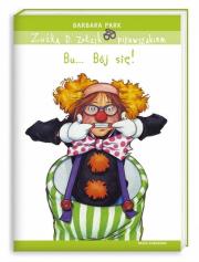 Zuźka D. Zołzik pierwszakiem. Bu... Bój się!. Autor: Park Barbara. Dadada.pl Okładka książki Zuźka D. Zołzik pierwszakiem. Bu... Bój się!