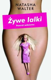 Okładka książki Żywe lalki. Powrót seksizmu